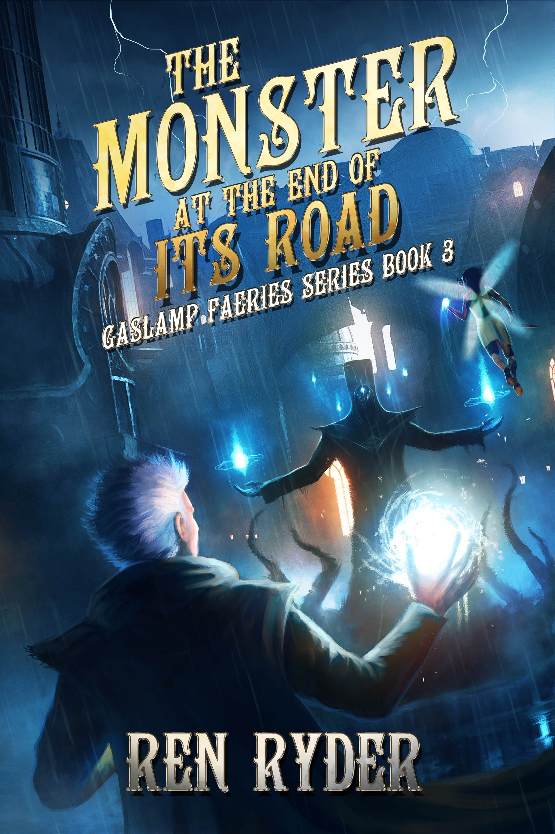 The Monster at the End of its Road (Gaslamp Faeries Series, Book 3)