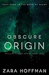 Obscure Origin (Stellar Blood, #1) Obscure Origin (Stellar Blood, #1)