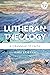Lutheran Theology: A Gramma...