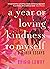 A Year of Loving Kindness t...