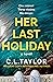 Her Last Holiday by C.L. Taylor