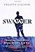 Swagger: Keeping Your Wits When Others Are Not