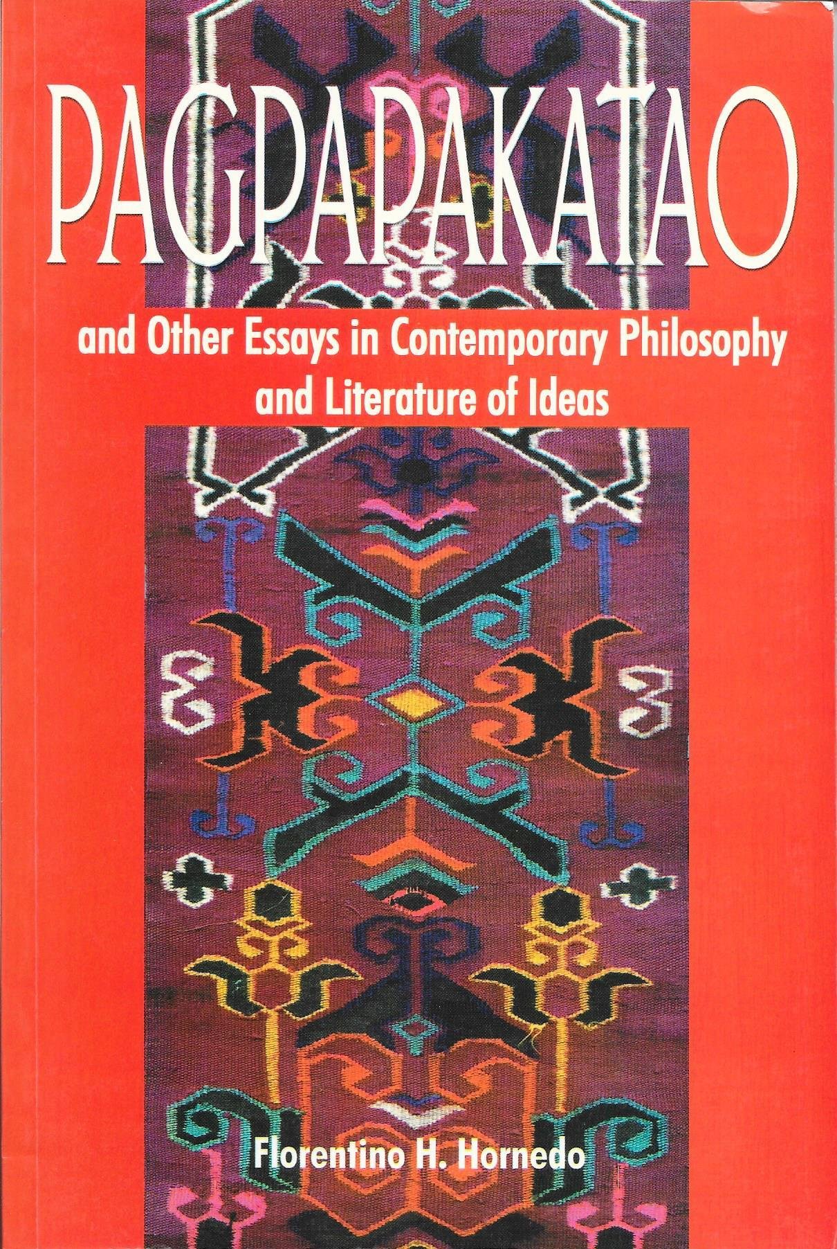 Pagpapakatao and Other Essays in Contemporary Philosophy and Literature of Ideas (Paperback)