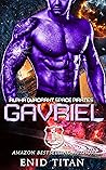 Gavriel: Alien Sci-Fi Romance (Alpha Quadrant Space Pirates Book 1)