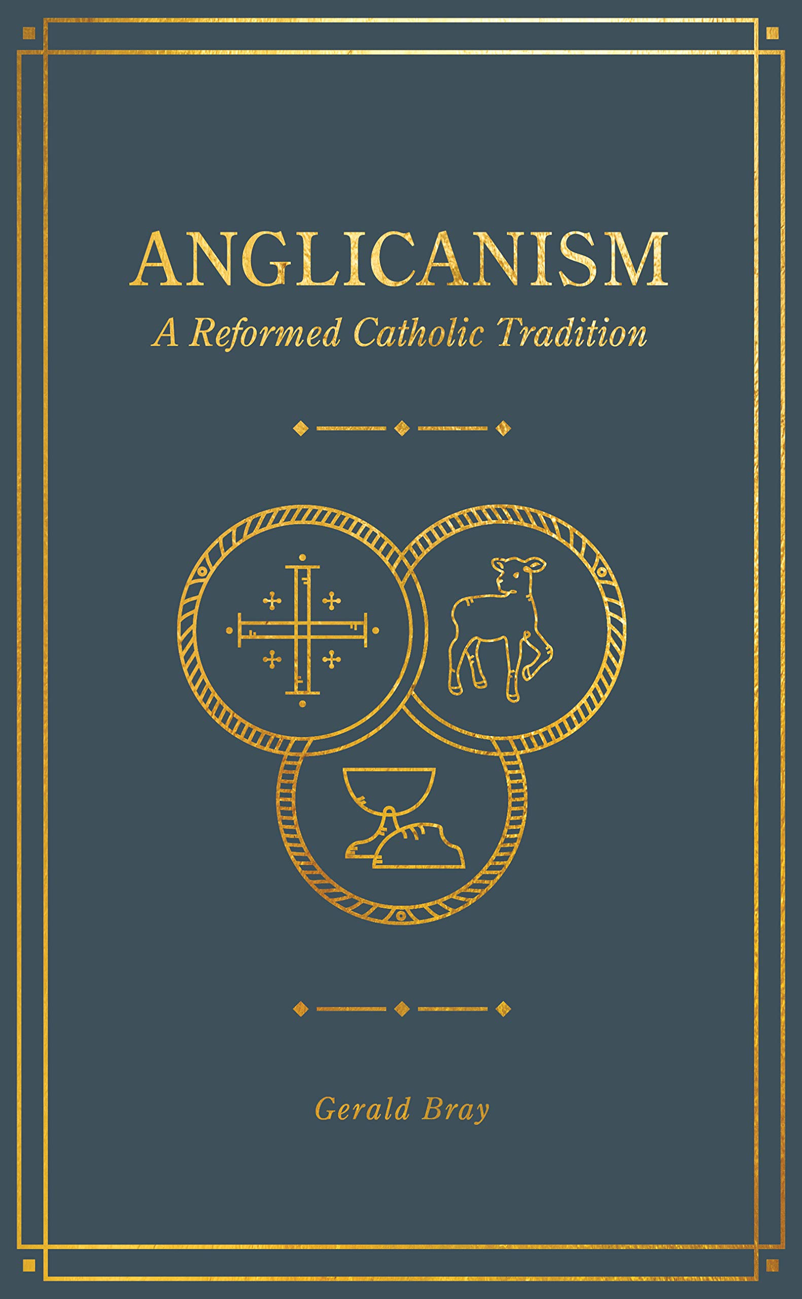 Anglicanism: A Reformed Catholic Tradition (Hardcover)
