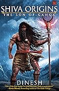 Shiva Origins: The Son of Ganga