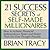 The 21 Success Secrets of Self-Made Millionaires by Brian Tracy