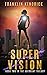 Super Vision: Book Two in T...