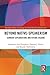 Beyond Native-Speakerism: Current Explorations and Future Visions (Routledge Studies in Language and Intercultural Communication)