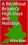 A Bit About Britain's High Days and Holidays