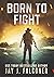 Born to Fight: A Post-Apocalyptic EMP Thriller