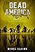 Dead America The Third Week Part Two - 6 Book Collection (Dead America Collections)