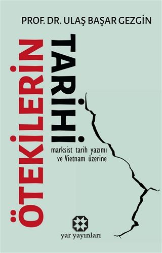 Ötekilerin Tarihi: Marksist Tarih Yazımı ve Vietnam Üzerine