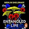 Entangled Life by Merlin Sheldrake
