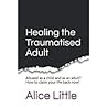 Healing the Traumatised Adult