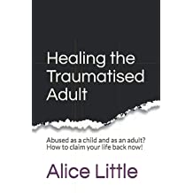 Healing the Traumatised Adult