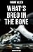 What's Bred in the Bone by Grant Allen