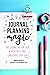 Journal Planning Magic: Dot Journaling for Calm, Creativity, and Conquering Your Goals