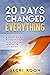 20 Days Changed Everything:...