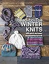 Head-to-Toe Winter Knits: 100 Quick and Easy Accessories to Knit