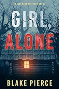Girl, Alone (Ella Dark, #1)