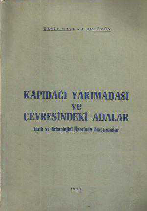 Kapıdağı Yarımadası ve Çevresindeki Adalar Tarih ve Arkeoloji Üzerinde Araştırmalar