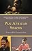 Pan African Spaces: Essays ...