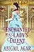 Enchanted by a Lady's Talent
