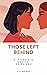 Those Left Behind: A Young ...