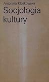 Socjologia kultury (Polish Edition)