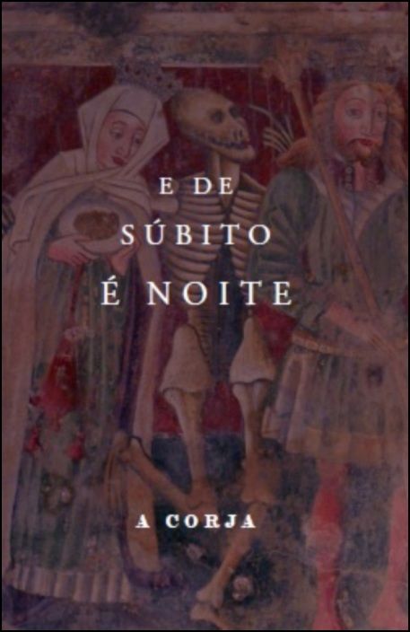 E de súbito é noite