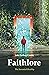 Faithlore: The Invented Reality