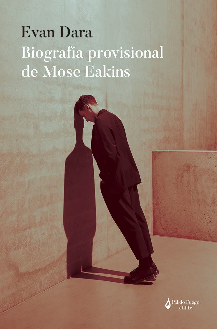 Portada de Biografía provisional de Mose Eakins, de Evan Dara