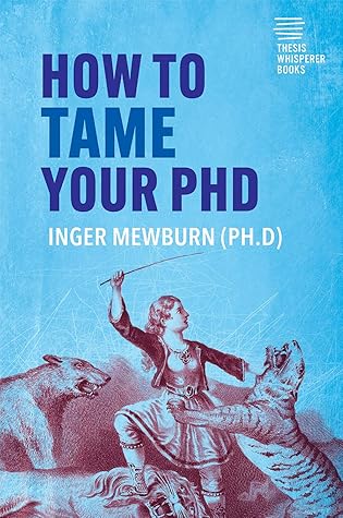 How to Tame Your PhD