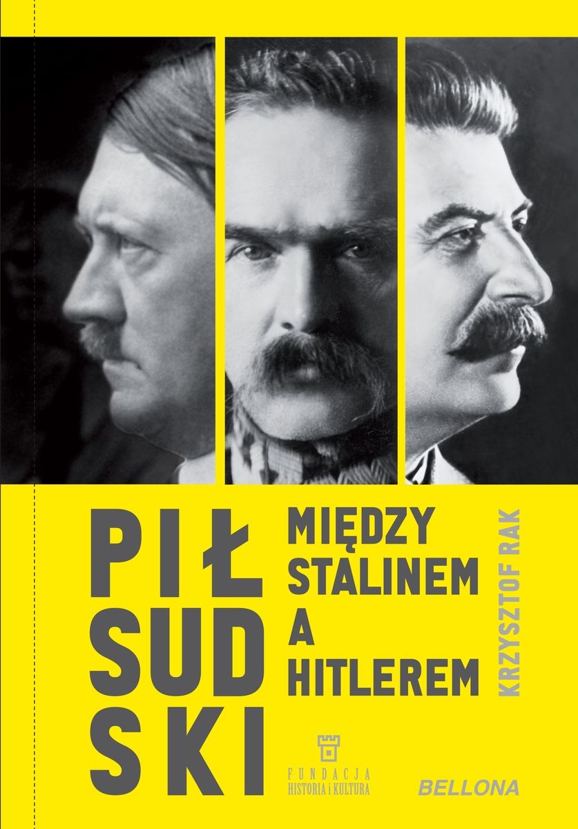 Piłsudski między Stalinem a Hitlerem (Hardcover)