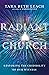 Radiant Church: Restoring the Credibility of Our Witness