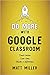 Do More with Google Classroom: Teach Better. Save Time. Make a Difference.