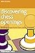 Discovering Chess Openings: Building opening skills from basic principles