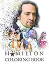 Hamilton Coloring Book: A Fascinating Book With Many Quotes Images Hamilton For Relaxation And Stress Relief