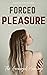 Forced Pleasure