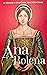 Ana Bolena. Ni pérfida ni codiciosa. Una reina tenaz