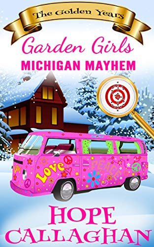 Michigan Mayhem (Garden Girls - The Golden Years #3)