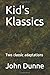 Kid's Klassics: Two classic...