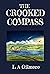 The Crooked Compass: A thrilling adventure story with a magical twist that will inspire and captivate readers of all ages.