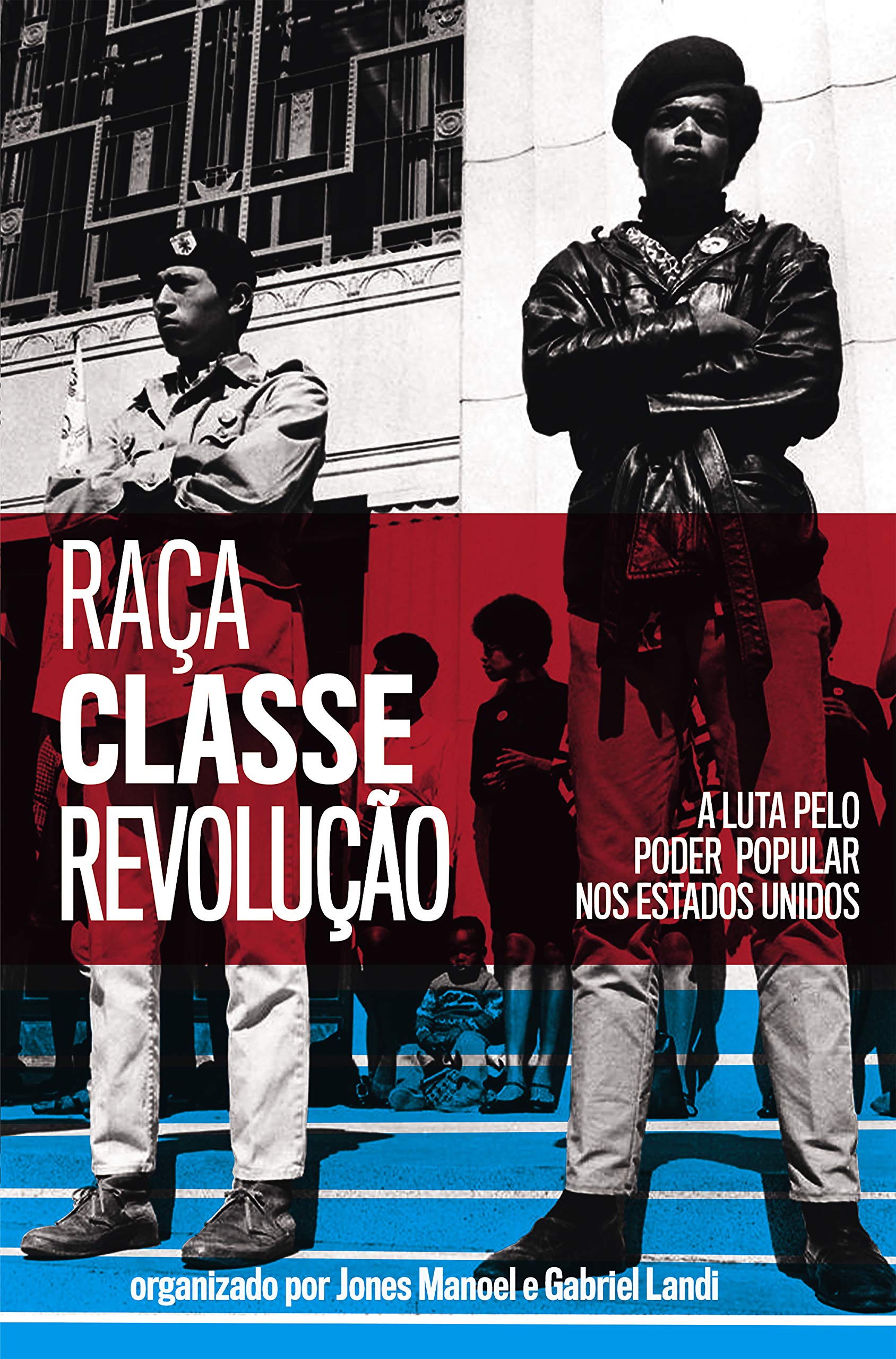 Raça, classe e revolução: A luta pelo poder popular nos Estados Unidos (Portuguese Edition)