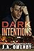 Dark Intentions by J.A. Owenby
