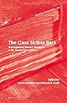 The Class Strikes Back: Self-Organised Workers’ Struggles in the Twenty-First Century