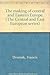The making of central and Eastern Europe (The Central and East European series)
