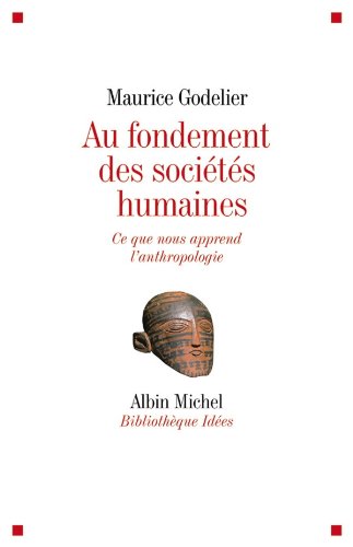 Au fondement des sociétés humaines: Ce que nous apprend l'anthropologie (Paperback)