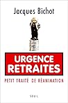 Urgence retraites: petit traité de réanimation Urgence retraites: petit traité de réanimation